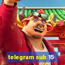 telegram sub 15